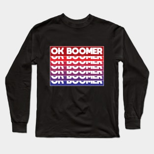 OK BOOMER Long Sleeve T-Shirt